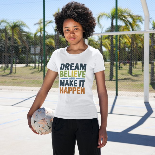 Camiseta Soñar, creer y hacer que suceda | Inspirador (Dream, Believe, and Make It Happen Women's T-Shirt – Inspirational Graphic Tee for Empowerment)