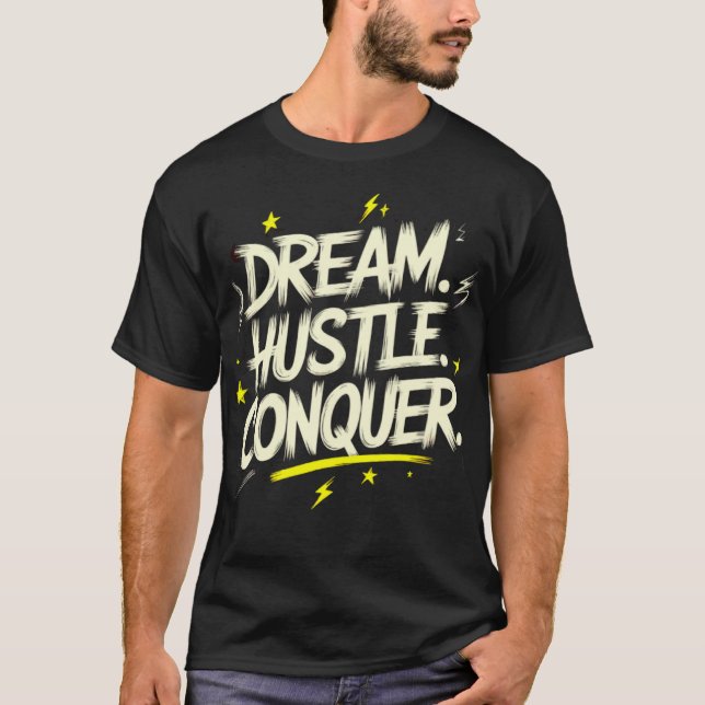 Camiseta Soñar. Hustle. Conquistar. - Hacerlo realidad (Anverso)
