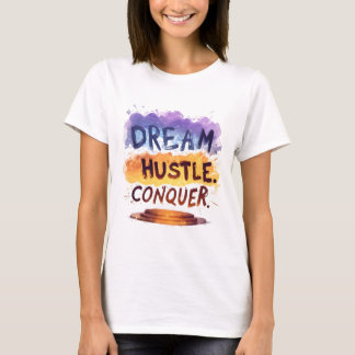 Camiseta Soñar. Hustle. Conquistar. - Tipografía motivacion
