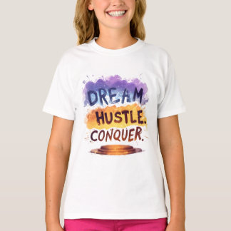Camiseta Soñar. Hustle. Conquistar. - Tipografía motivacion