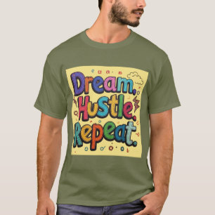 Camiseta Soñar. Hustle. Repite. - Colorido Motivo Dibujado 
