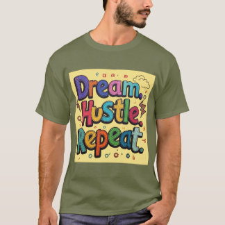 Camiseta Soñar. Hustle. Repite. - Colorido Motivo Dibujado 