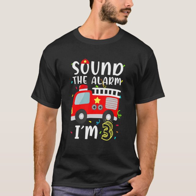 Camiseta Sonar la alarma soy el bombero de los 3 años (Anverso)