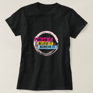 Camiseta "Soñarlo, creerlo, lograrlo motivacional