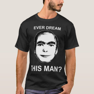 Camiseta ¿Soñe nunca a este hombre?