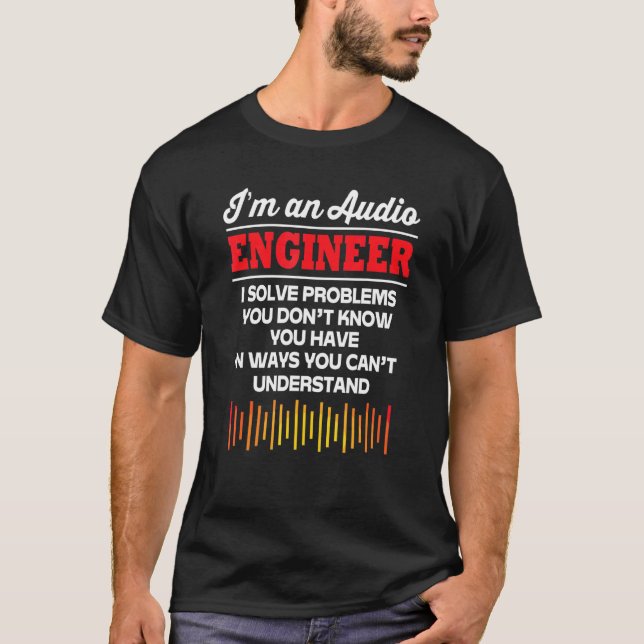Camiseta Sonido Sonoro De Música De Guy Im Un Ingeniero De  (Anverso)