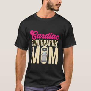 Camiseta Sonógrafo cardiaco mamá Sonografía médica Ultrason