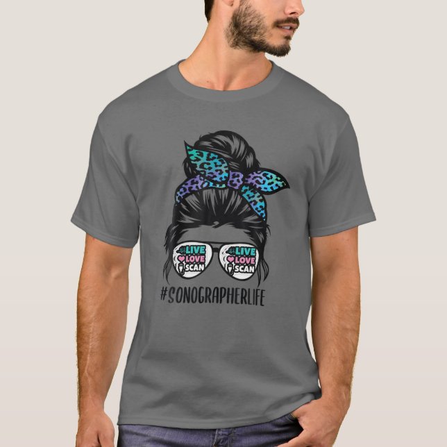 Camiseta Sonographer Life Messy Bun Hair Sonography Ultraso (Anverso)