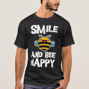 Camiseta Sonría Y Abeja Feliz Abeja Cuida Abeja