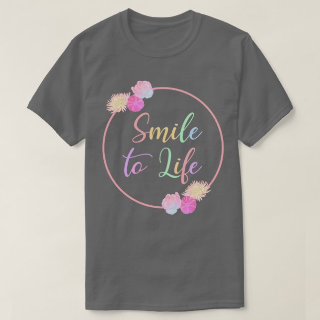 Camiseta Sonríe A La Vida Con Flores De Flores Rosas (Diseño del anverso)