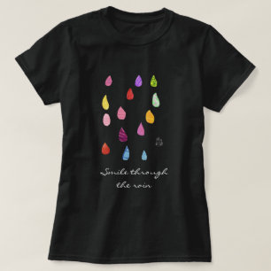 Camiseta Sonríe a través de la cita de la lluvia