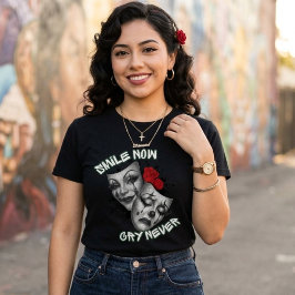 Camiseta Sonríe ahora llora nunca