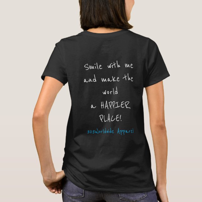 Camiseta "Sonríe conmigo y haga del mundo un lugar MÁS FELI (Reverso)