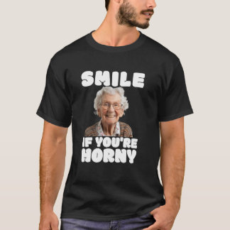 Camiseta Sonríe Graciosa Si Tu Horny Vieja Embarrasadora Ai