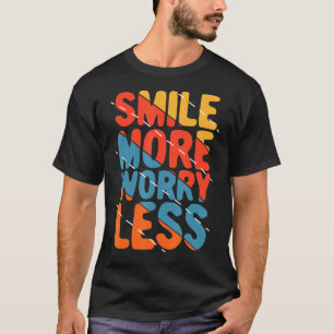 Camiseta Sonríe Más Preocupación Menos Trabajo De Cita Vint