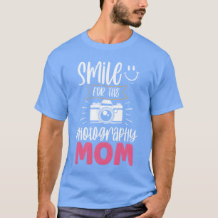 Camiseta Sonríe para fotografiar a mamá madre fotografía ma