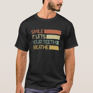 Camiseta Sonríe para que tus dientes respiren a la dentista