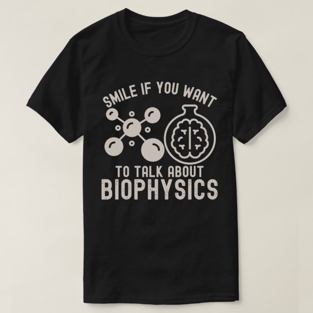 Camiseta Sonríe si quieres hablar de biofísica (Diseño del anverso)
