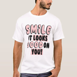CAMISETA ¡SONRÍE, TE PARECE BIEN!
