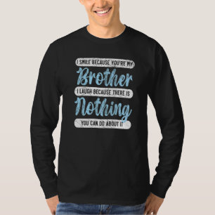 Camiseta Sonrío porque eres mi hermano mejor hermano.