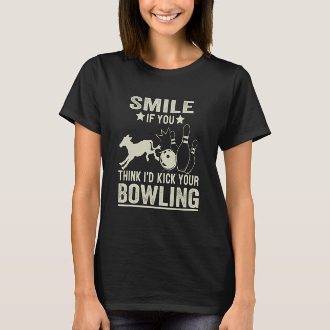 Camiseta Sonrisa divertida si crees que te haría el boliche (Anverso)