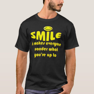 Camiseta Sonrisa - haga que la gente se pregunta lo que su