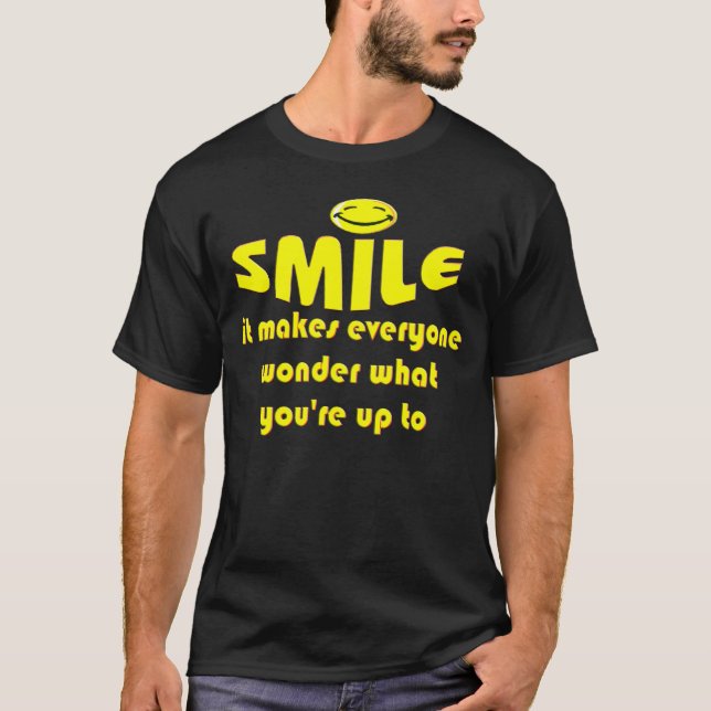 Camiseta Sonrisa - haga que la gente se pregunta lo que su (Anverso)