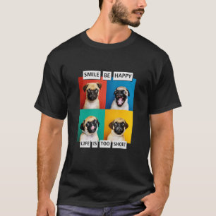 Camiseta Sonrisa será feliz, la vida es muy corta