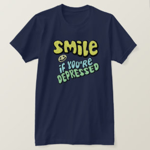 Camiseta Sonrisa - si usted es deprimido