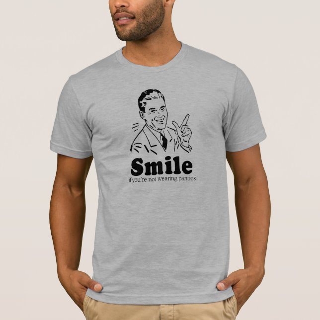 CAMISETA SONRISA SI USTED NO ESTÁ LLEVANDO LAS BRAGAS (Anverso)