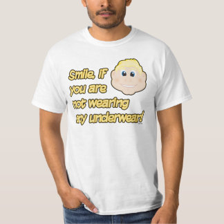Camiseta ¡Sonrisa, si usted no está llevando ninguna ropa