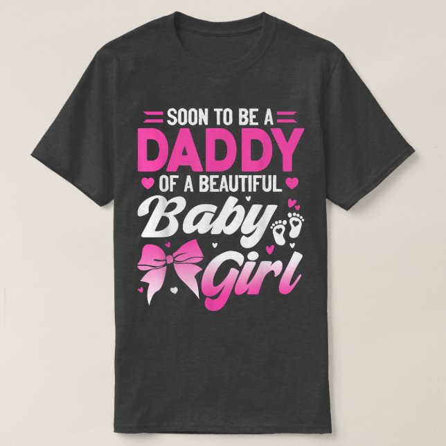 Camiseta Soon To Be A Daddy Of A Beautiful Baby Girl Gender (Diseño del anverso)
