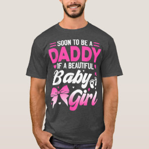 Camiseta Soon To Be A Daddy Of A Beautiful Baby Girl Gender
