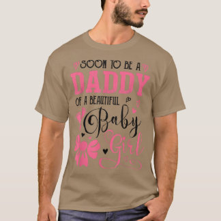 Camiseta Soon To Be A Daddy Of A Beautiful Baby Girl Gender