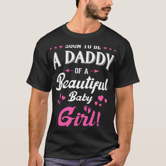 Camiseta Soon To Be A Daddy Of A Girl New Papa Promoted Dad (Anverso)
