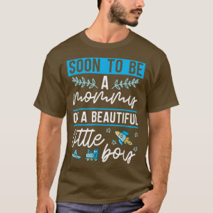 Camiseta Soon To Be A Mommy Of A Beautiful Little Boy Pregn