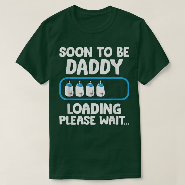 Camiseta Soon To Be Daddy Loading Pregnancy Annoucement  (Diseño del anverso)