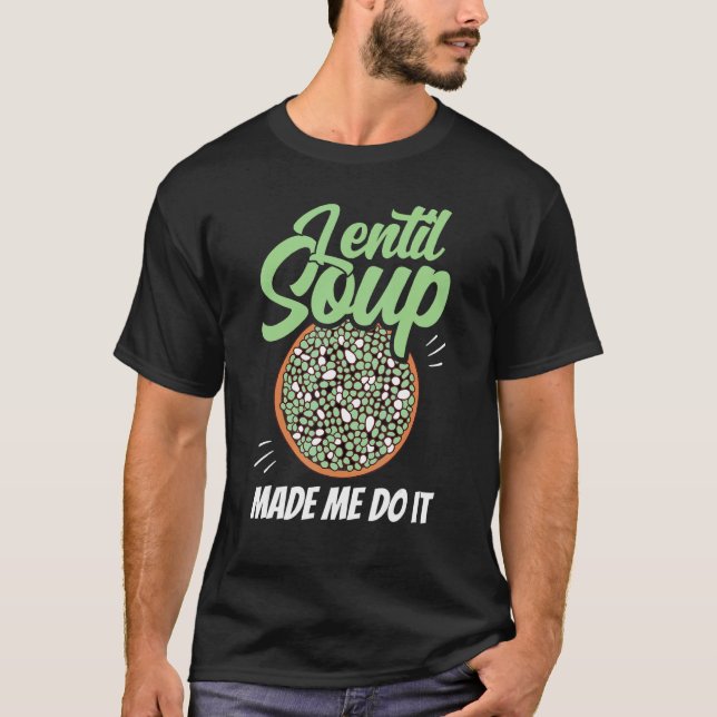 Camiseta Sopa De Lentejas Me Hizo Hacerlo Decir Lentejas Co (Anverso)