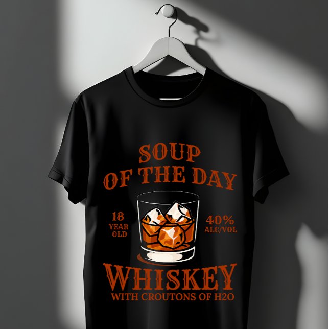 Camiseta Sopa de Whiskey divertida del día (Subido por el creador)