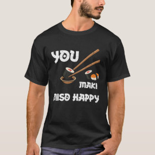 Camiseta Sopa Miso Usted Maki Miso Happy Sushi Sayings