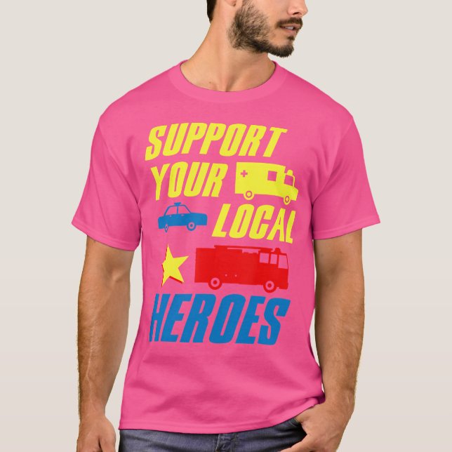 Camiseta Soporta a héroes locales Médicos médicos bomberos (Anverso)