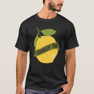 Camiseta Soporte de Lemonade Yo apretaría ese limón