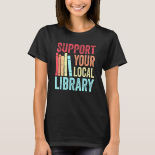 Camiseta Soporte para su biblioteca local - Vibe Bo retro
