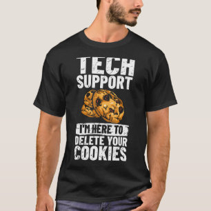 Camiseta Soporte técnico estoy aquí para borrar tus cookies