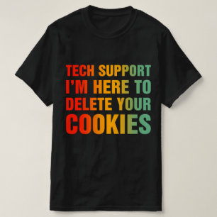 Camiseta Soporte técnico estoy aquí para eliminar tus cooki