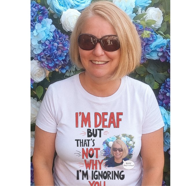 Camiseta Sorda y orgullosa, divertida audición afecta a la  (Subido por el creador)