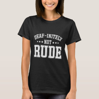 Camiseta Sordo Totalmente No Grosero Diversión Sordo