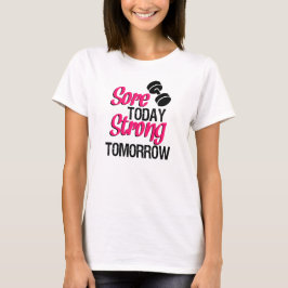 Camiseta Sore Today Strong Mañana divertido entrenamiento
