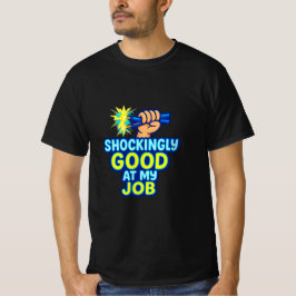Camiseta Sorprendentemente bueno en mi trabajo de electrici
