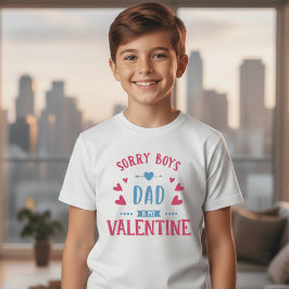 Camiseta Sorry Boys Dad Is My Valentine Kids Shirt | Cute 